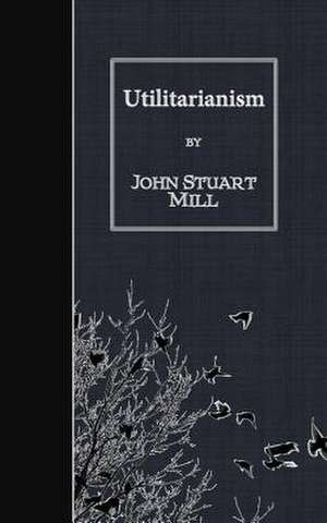 Utilitarianism de John Stuart Mill