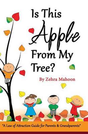 Is This Apple from My Tree? de Zehra Mahoon