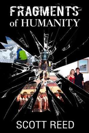 Fragments of Humanity de Scott Reed