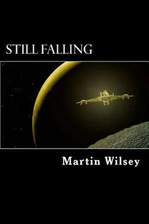 Still Falling de Martin Wilsey