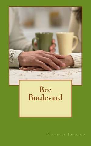 Bee Boulevard de Michelle Johnson