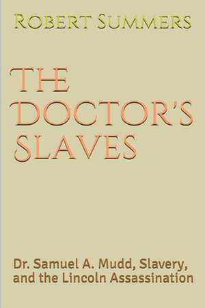 The Doctor's Slaves de Robert K. Summers