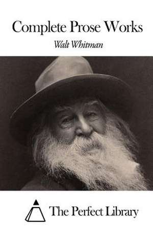 Complete Prose Works de Walt Whitman