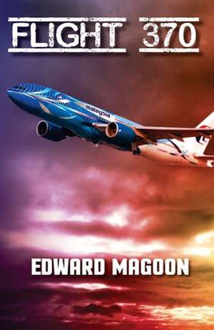 Flight 370 de Edward Magoon