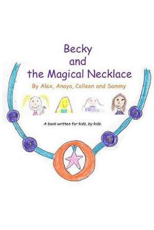 Becky and the Magical Necklace de Alex Anaya