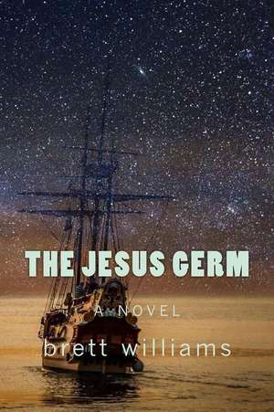 The Jesus Germ de Brett Williams