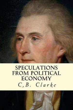 Speculations from Political Economy de Cb Clarke