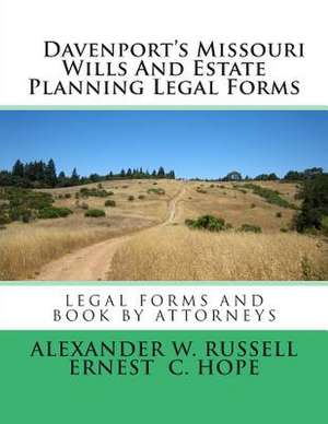 Davenport's Missouri Wills and Estate Planning Legal Forms de Alexander William Russell