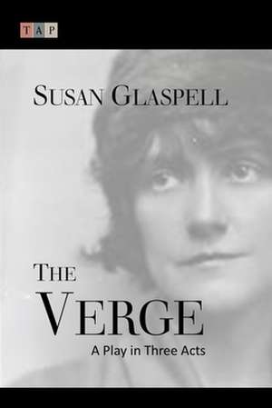 The Verge de Susan Glaspell