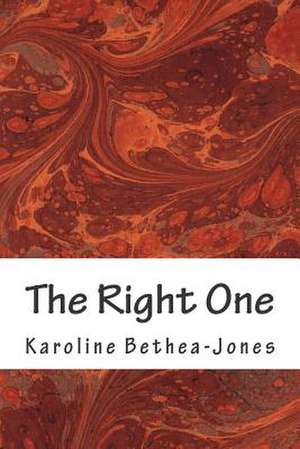 The Right One de Karoline Bethea-Jones