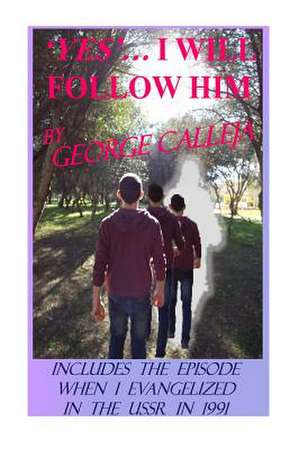 'Yes... I Will Follow Him' de George Calleja