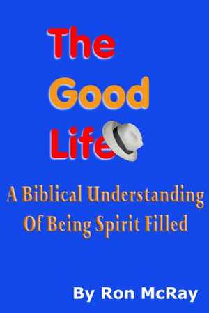 The Good Life de Ron McRay