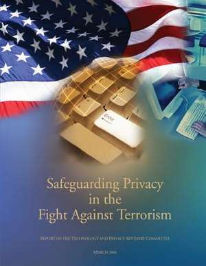 Safeguarding Privacy in the Fight Against Terrorism de Department of Defense