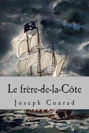 Le Frere-de-La-Cote de M. Joseph Conrad