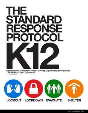 The Standard Response Protocol - K12 de The I. Love U. Guys Foundation