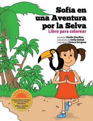 Sofia En Una Aventura Por La Selva. Libro Para Colorear. de Giselle Shardlow