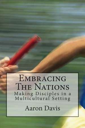 Embracing the Nations de Aaron Davis