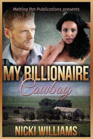 My Billionaire Cowboy de Nicki Williams