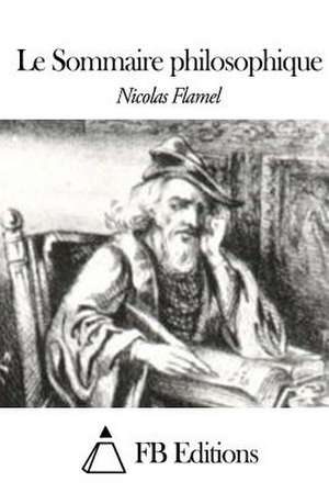 Le Sommaire Philosophique de Nicolas Flamel