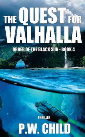 The Quest for Valhalla de P. W. Child