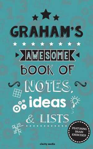 Graham's Awesome Book of Notes, Lists & Ideas de Clarity Media