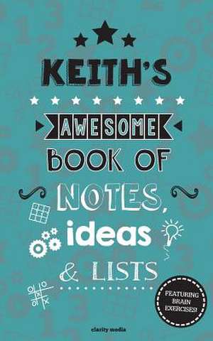 Keith's Awesome Book of Notes, Lists & Ideas de Clarity Media