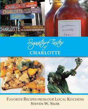 Signature Tastes of Charlotte de Steven W. Siler