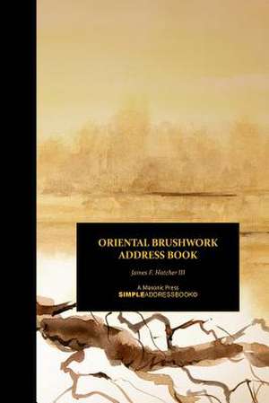 Oriental Brushwork Address Book de James F. Hatcher III