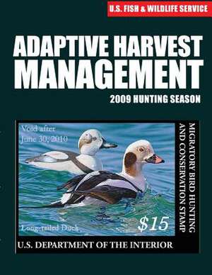 Adaptive Harvest Management 2009 Hunting Season de U S Fish & Wildlife Service