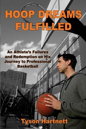 Hoop Dreams Fulfilled de Tyson Hartnett