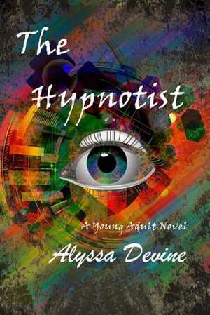 The Hypnotist de Alyssa Devine