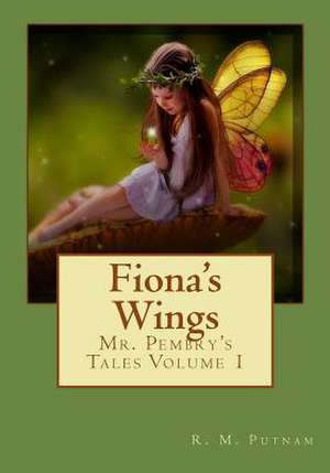 Fiona's Wings de R. M. Putnam