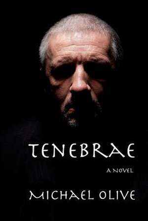 Tenebrae de Michael Olive