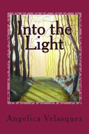 Into the Light de Mrs Angelica Velasquez