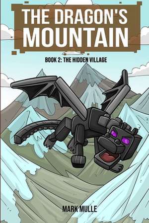 The Dragon's Mountain, Book Two de Mark Mulle