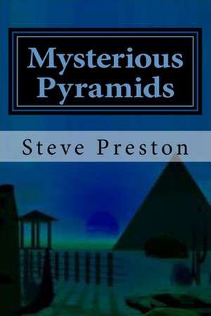 Mysterious Pyramids de Steve Preston