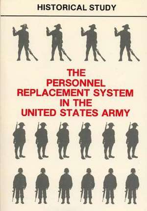 The Personnel Replacement System in the United States Army de Department of the Army