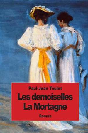 Les Demoiselles La Mortagne de Paul-Jean Toulet