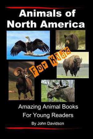 Animals of North America for Kids de John Davidson