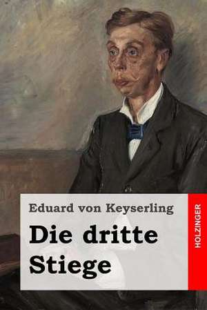 Die Dritte Stiege de Eduard Von Keyserling