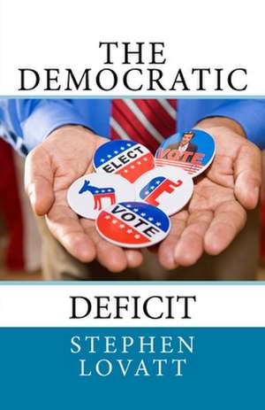 The Democratic Deficit de Dr Stephen C. Lovatt