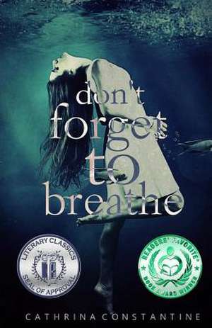 Don't Forget to Breathe de Cathrina Constantine