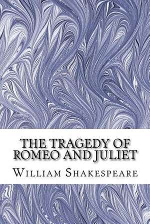 The Tragedy of Romeo and Juliet de William Shakespeare