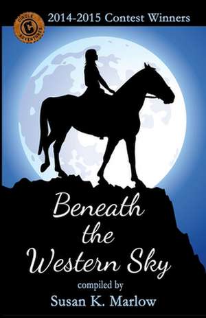 Beneath the Western Sky de Susan K. Marlow