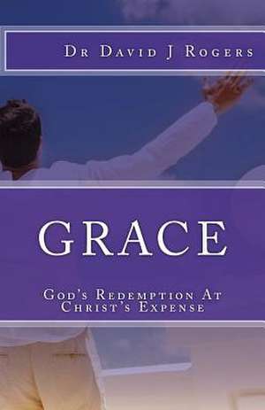 Grace de Dr David J. Rogers