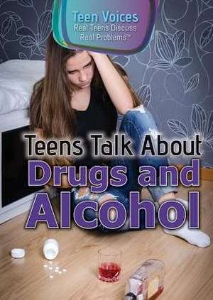 Teens Talk about Drugs and Alcohol de Jennifer Landau