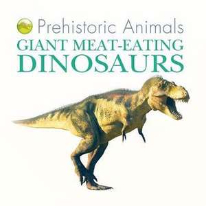 Giant Meat-Eating Dinosaurs de David West