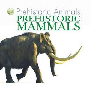 Prehistoric Mammals de David West