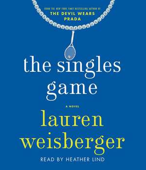 The Singles Game: A Thriller de Lauren Weisberger