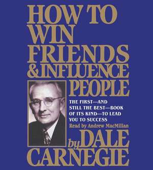 How to Win Friends and Influence People de Dale Carnegie